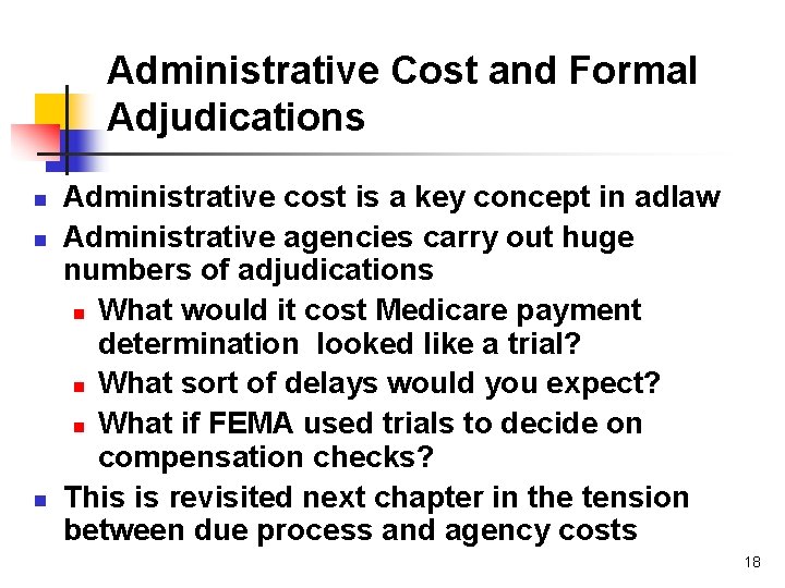 Administrative Cost and Formal Adjudications n n n Administrative cost is a key concept