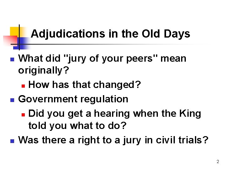 Adjudications in the Old Days n n n What did "jury of your peers"