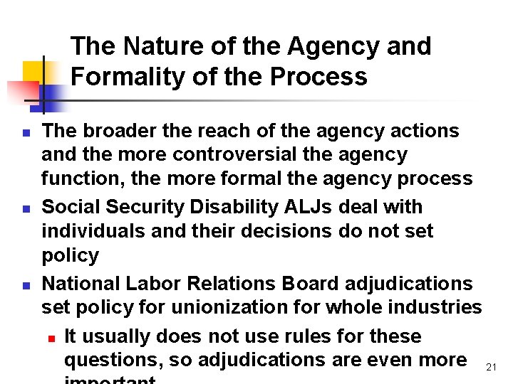 The Nature of the Agency and Formality of the Process n n n The