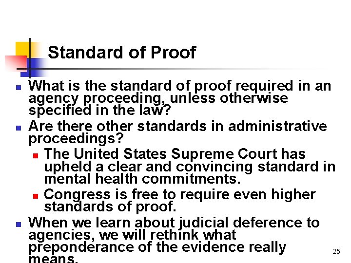 Standard of Proof n n n What is the standard of proof required in