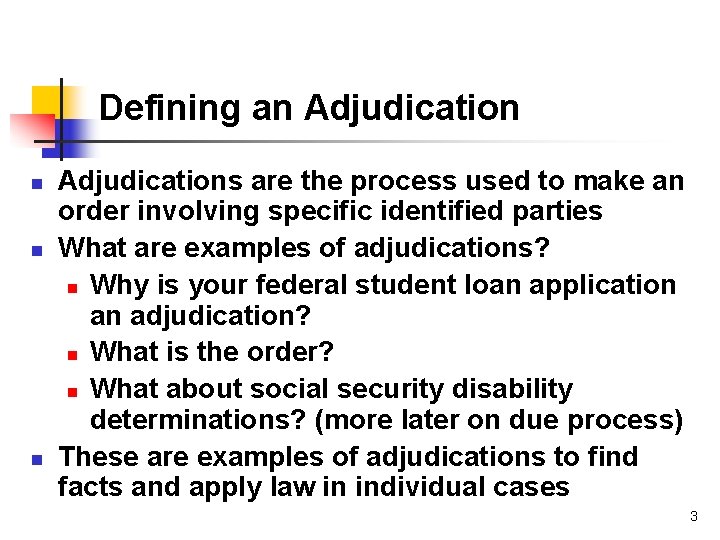 Defining an Adjudications are the process used to make an order involving specific identified