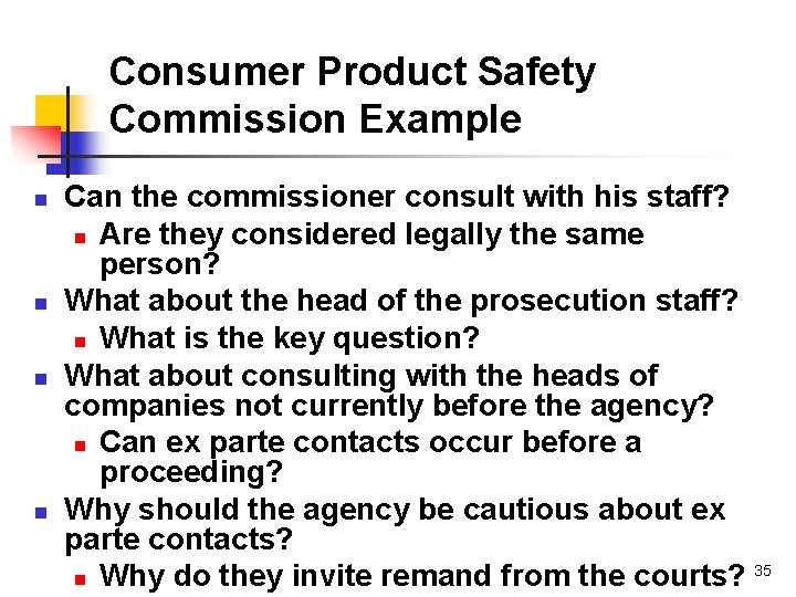 Consumer Product Safety Commission Example n n Can the commissioner consult with his staff?