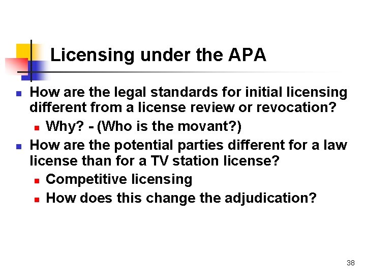 Licensing under the APA n n How are the legal standards for initial licensing
