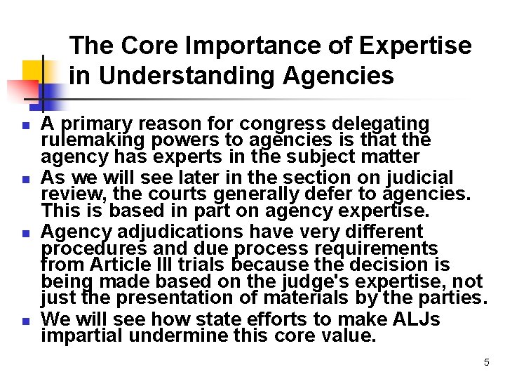 The Core Importance of Expertise in Understanding Agencies n n A primary reason for