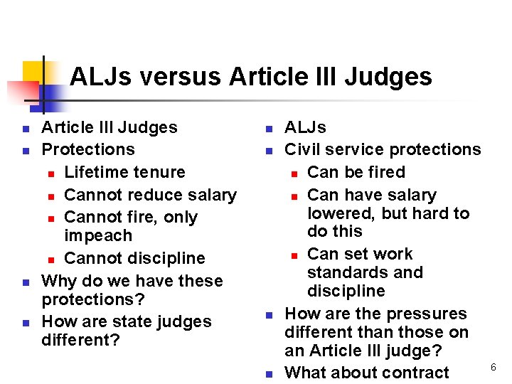 ALJs versus Article III Judges n n Article III Judges Protections n Lifetime tenure