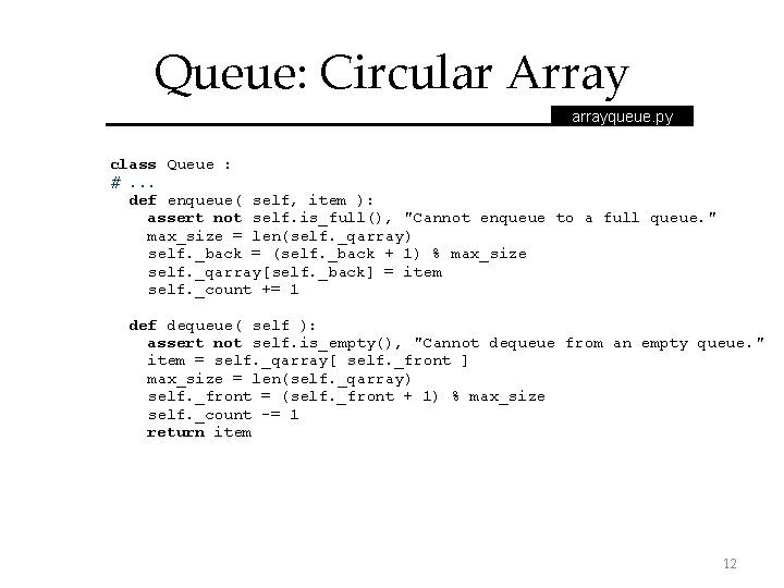 Queue: Circular Array arrayqueue. py class Queue : #. . . def enqueue( self,