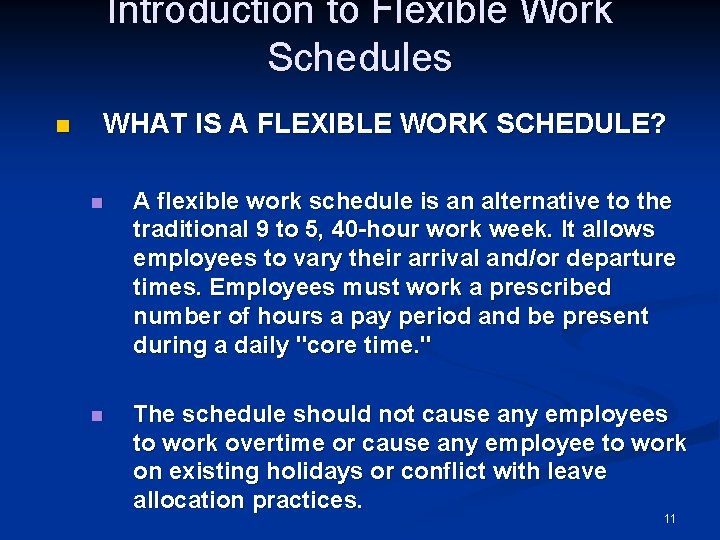 Introduction to Flexible Work Schedules n WHAT IS A FLEXIBLE WORK SCHEDULE? n A