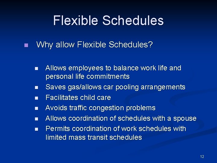 Flexible Schedules n Why allow Flexible Schedules? n n n Allows employees to balance