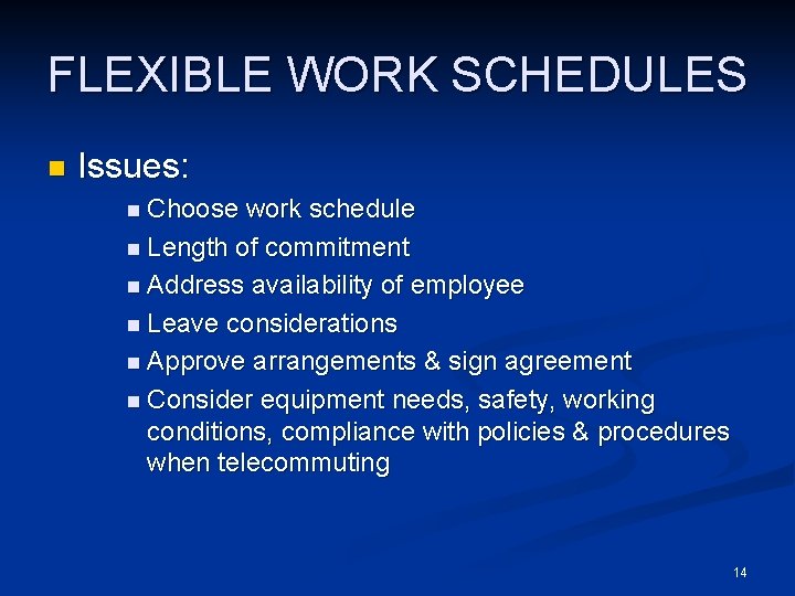 FLEXIBLE WORK SCHEDULES n Issues: n Choose work schedule n Length of commitment n