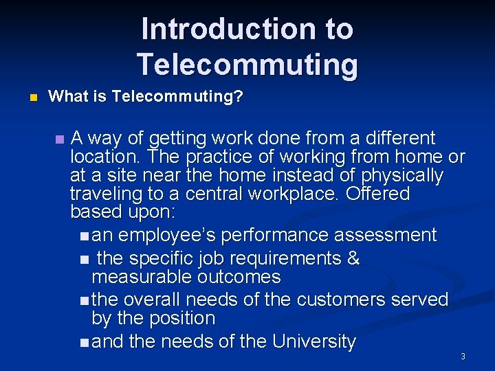 Introduction to Telecommuting n What is Telecommuting? n A way of getting work done