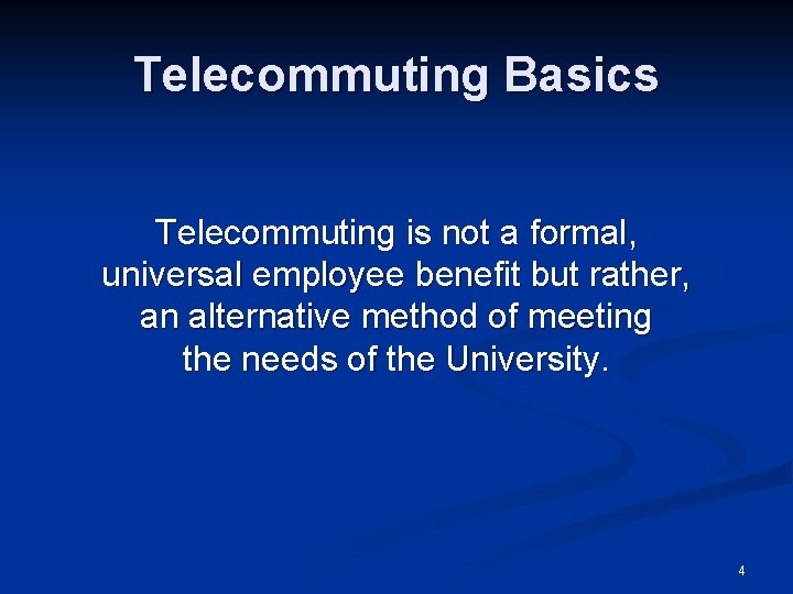 Telecommuting Basics Telecommuting is not a formal, universal employee benefit but rather, an alternative
