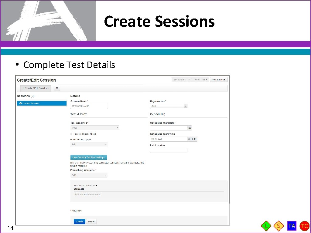 Create Sessions • Complete Test Details 14 