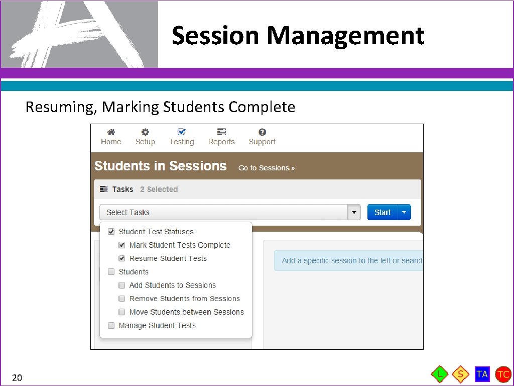 Session Management Resuming, Marking Students Complete 20 