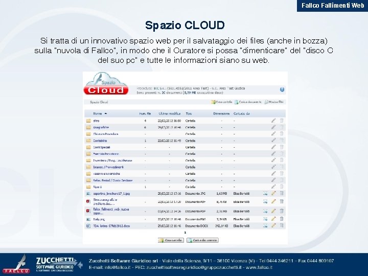 Fallco Fallimenti Web Spazio CLOUD Si tratta di un innovativo spazio web per il