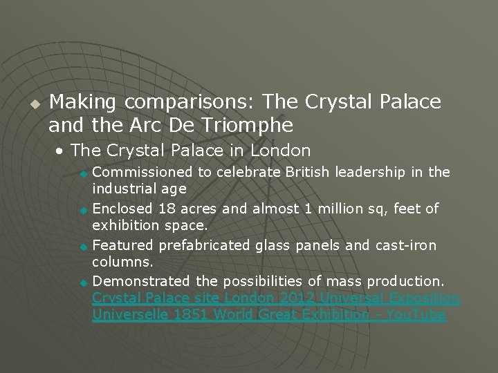 u Making comparisons: The Crystal Palace and the Arc De Triomphe • The Crystal