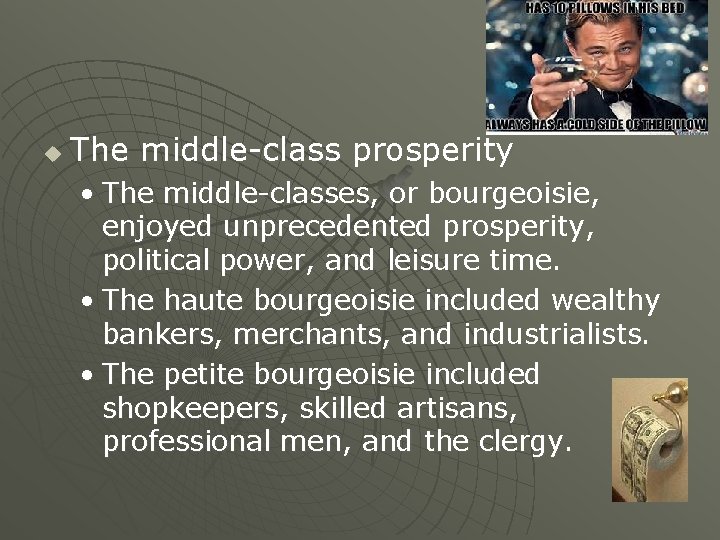 u The middle-class prosperity • The middle-classes, or bourgeoisie, enjoyed unprecedented prosperity, political power,
