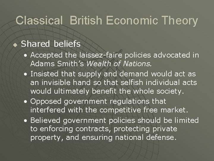 Classical British Economic Theory u Shared beliefs • Accepted the laissez-faire policies advocated in