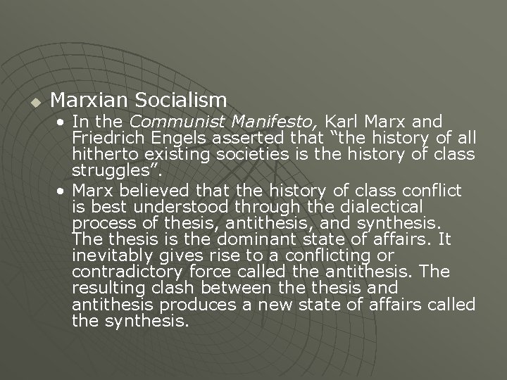 u Marxian Socialism • In the Communist Manifesto, Karl Marx and Friedrich Engels asserted