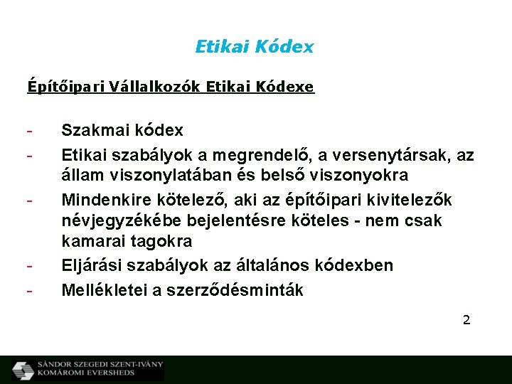 Etikai Kódex Építőipari Vállalkozók Etikai Kódexe - - Szakmai kódex Etikai szabályok a megrendelő,