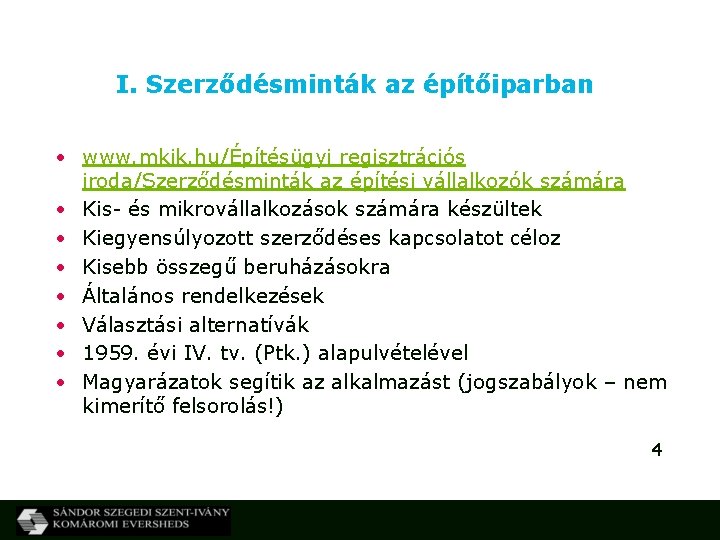 I. Szerződésminták az építőiparban • www. mkik. hu/Építésügyi regisztrációs iroda/Szerződésminták az építési vállalkozók számára