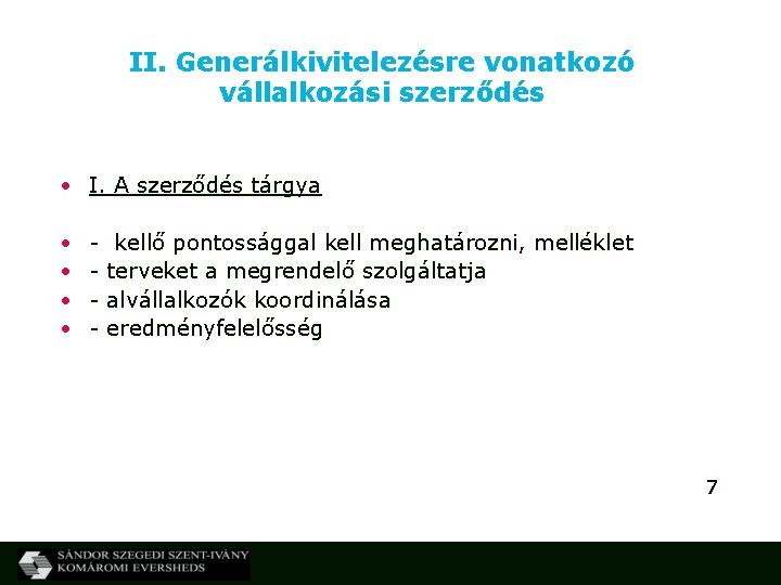 II. Generálkivitelezésre vonatkozó vállalkozási szerződés • I. A szerződés tárgya • • - kellő