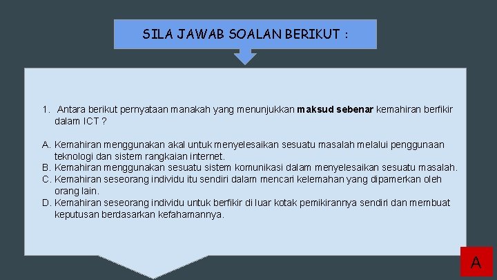 SILA JAWAB SOALAN BERIKUT : 1. Antara berikut pernyataan manakah yang menunjukkan maksud sebenar