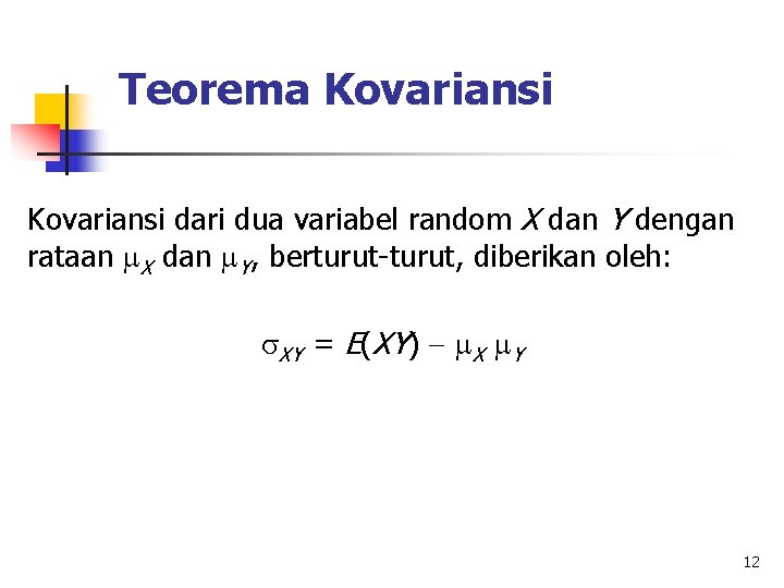 Teorema Kovariansi dari dua variabel random X dan Y dengan rataan X dan Y,