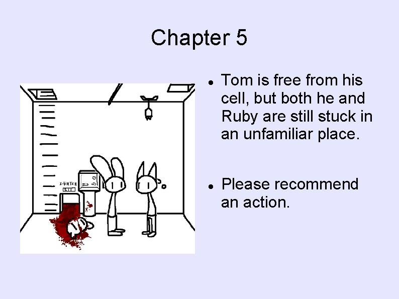 Chapter 5 Tom is free from his cell, but both he and Ruby are