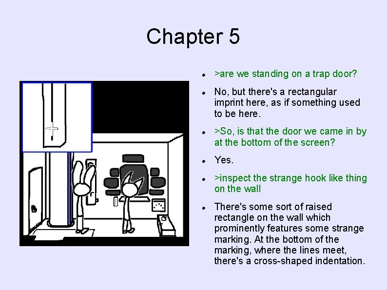 Chapter 5 >are we standing on a trap door? No, but there's a rectangular