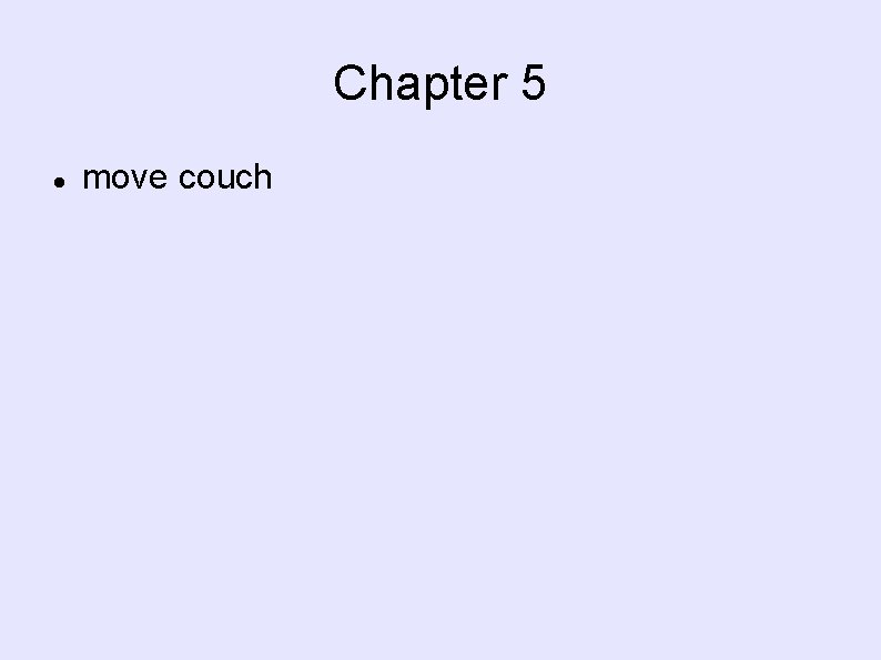 Chapter 5 move couch 