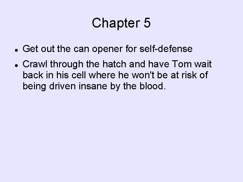 Chapter 5 Get out the can opener for self-defense Crawl through the hatch and