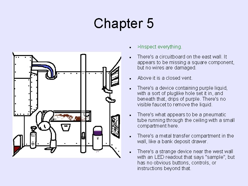 Chapter 5 >Inspect everything. There's a circuitboard on the east wall. It appears to