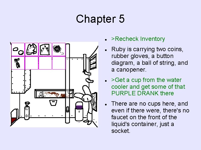 Chapter 5 >Recheck Inventory Ruby is carrying two coins, rubber gloves, a button diagram,