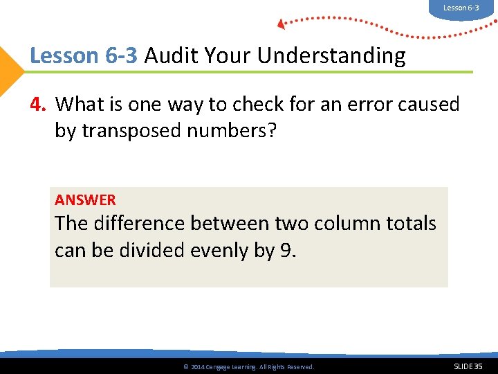 Lesson 6 -3 Audit Your Understanding 4. What is one way to check for