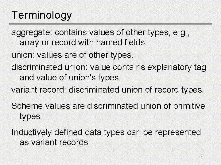 Terminology aggregate: contains values of other types, e. g. , array or record with