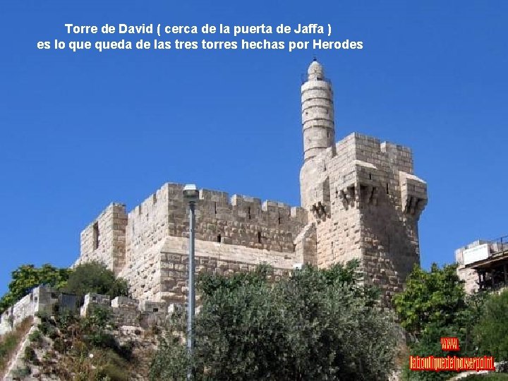 Torre de David ( cerca de la puerta de Jaffa ) es lo queda