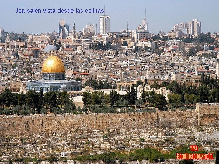 Jerusalén vista desde las colinas 