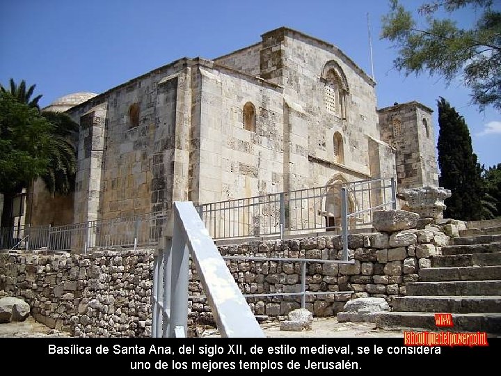 Basílica de Santa Ana, del siglo XII, de estilo medieval, se le considera uno