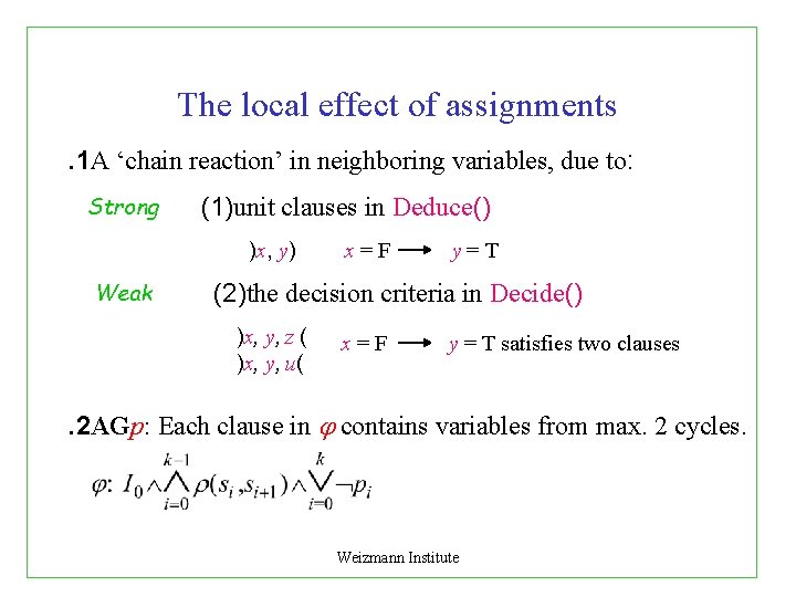 The local effect of assignments. 1 A ‘chain reaction’ in neighboring variables, due to: