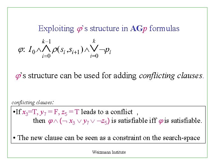 Exploiting ’s structure in AGp formulas ’s structure can be used for adding conflicting