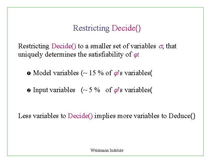 Restricting Decide() to a smaller set of variables , that uniquely determines the satisfiability