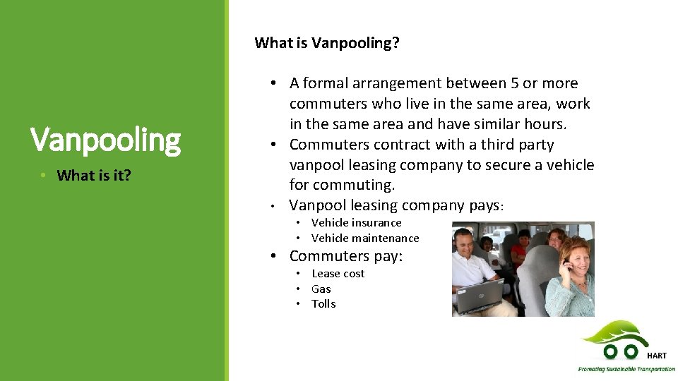 What is Vanpooling? Vanpooling • What is it? • A formal arrangement between 5