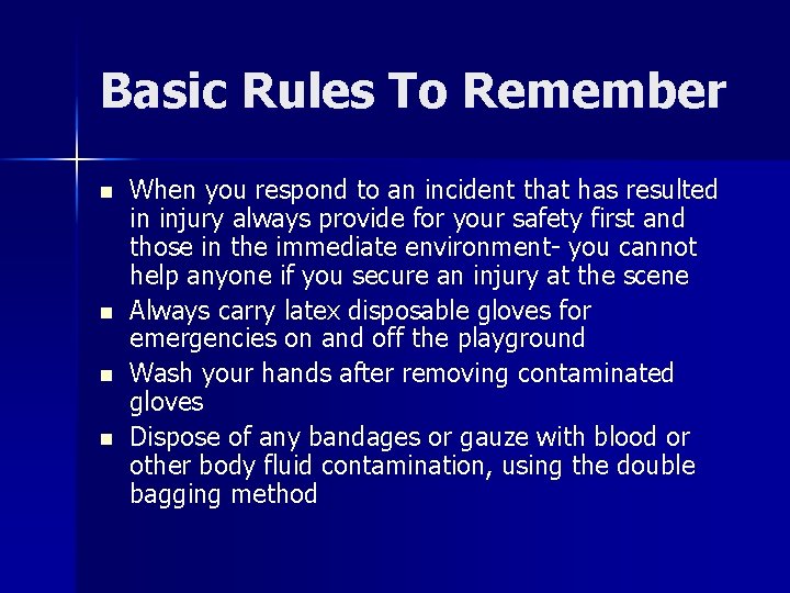 Basic Rules To Remember n n When you respond to an incident that has