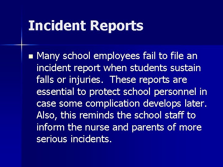 Incident Reports n Many school employees fail to file an incident report when students