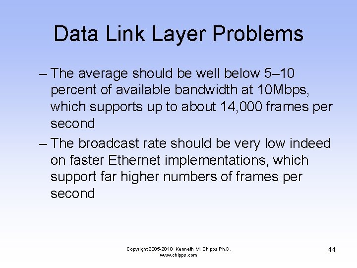 Data Link Layer Problems – The average should be well below 5– 10 percent