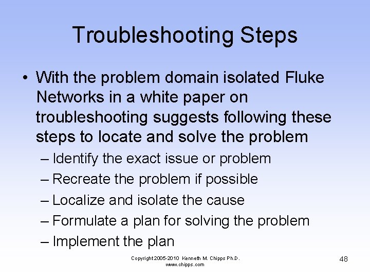 Troubleshooting Steps • With the problem domain isolated Fluke Networks in a white paper