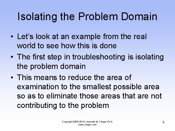 Isolating the Problem Domain • Let’s look at an example from the real world