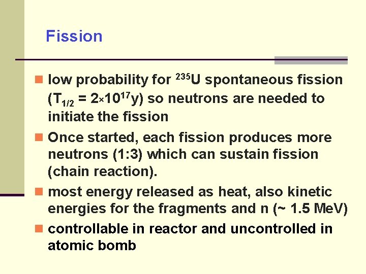 Fission low probability for 235 U spontaneous fission (T 1/2 = 2× 1017 y)