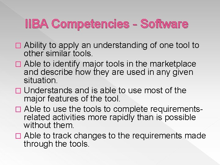IIBA Competencies - Software Ability to apply an understanding of one tool to other IIBA Competencies - Software Ability to apply an understanding of one tool to other