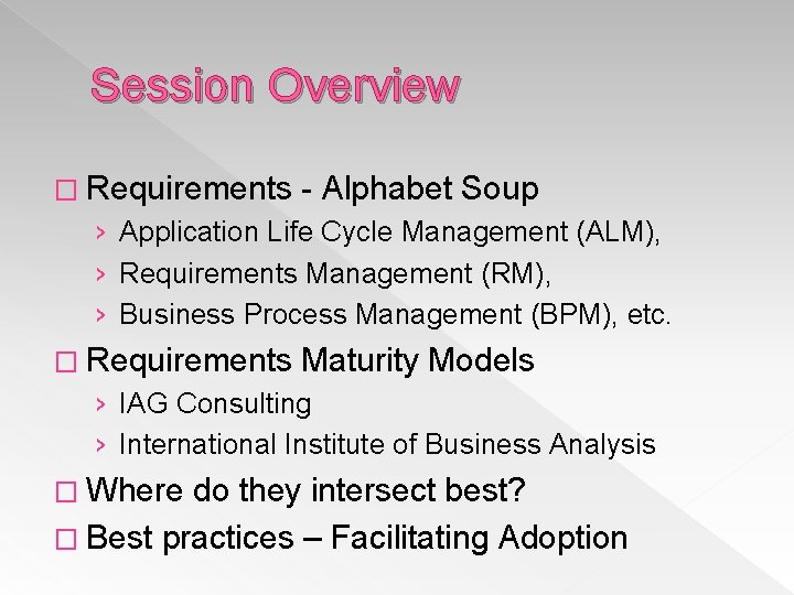 Session Overview � Requirements - Alphabet Soup › Application Life Cycle Management (ALM), › Session Overview � Requirements - Alphabet Soup › Application Life Cycle Management (ALM), ›